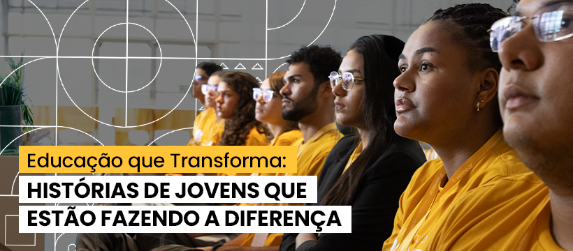 Educação que Transforma: Histórias de Jovens que Estão Fazendo a Diferença
